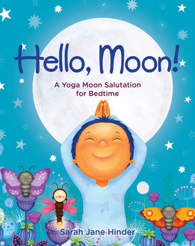 Hello, Moon!: A Yoga Moon Salutation for Bedtime (Hello, Sun!) book cover by Sarah Jane Hinder