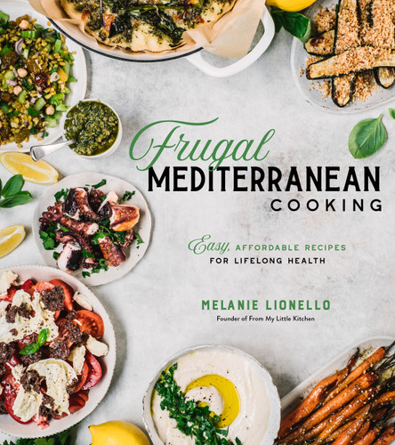 Frugal Mediterranean Cooking: Easy, Affordable Recipes for Lifelong Health book cover by Melanie Lionello