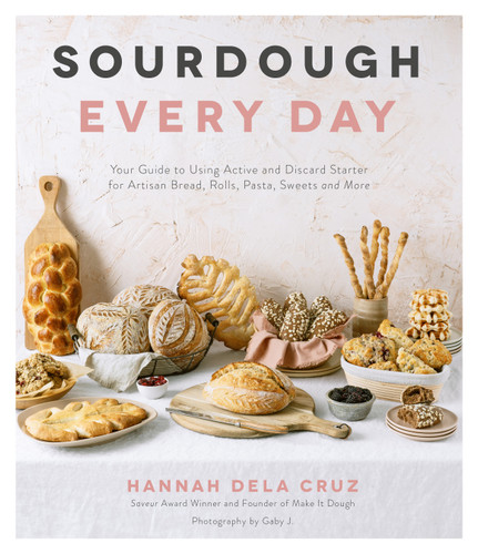 Sourdough Every Day: Your Guide to Using Active and Discard Starter for Artisan Bread, Rolls, Pasta, Sweets and More book cover by Hannah Dela Cruz