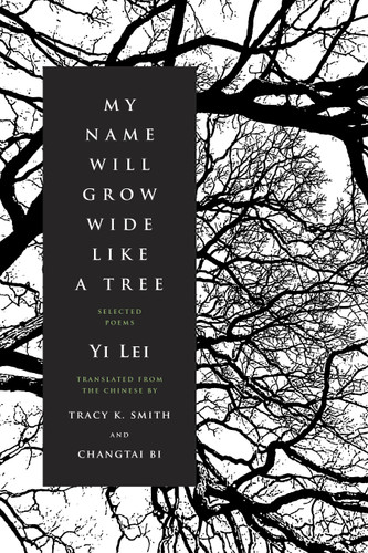 My Name Will Grow Wide Like a Tree: Selected Poems book cover by Yi Lei