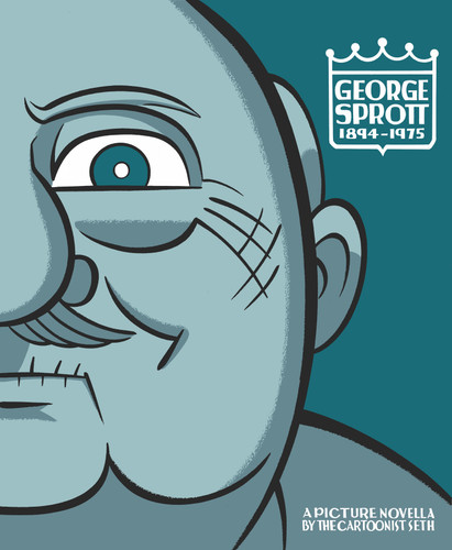 George Sprott: 1894-1975 book cover by Seth