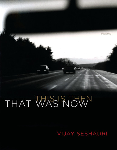That Was Now, This Is Then: Poems book cover by Vijay Seshadri