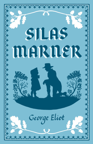 Silas Marner: Annotated Edition (Alma Classics Evergreens) book cover by George Eliot