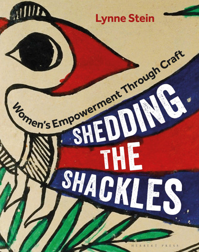 Shedding the Shackles: Women's Empowerment Through Craft book cover by Lynne Stein