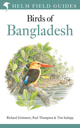 Field Guide to the Birds of Bangladesh (Helm Field Guides) book cover by Richard Grimmett, Paul Thompson, Tim Inskipp