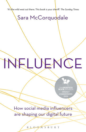 Influence: How social media influencers are shaping our digital future book cover by Sara McCorquodale