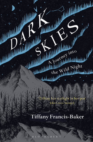 Dark Skies: A Journey into the Wild Night book cover by Tiffany Francis-Baker