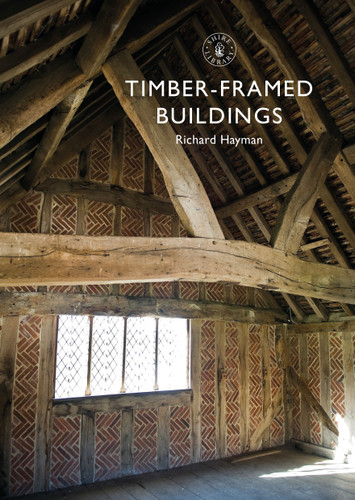 Timber-framed Buildings (Shire Library #879) [9781784424282]