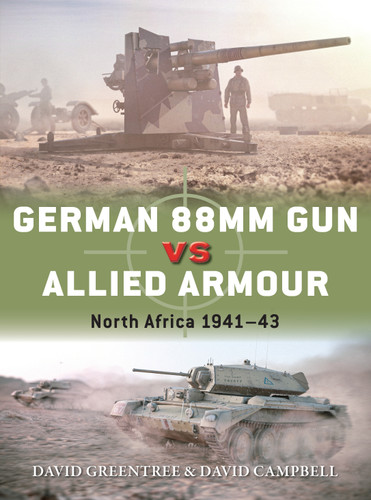 German 88mm Gun vs Allied Armour: North Africa 1941–43 (Duel #109) book cover by David Campbell, David Greentree