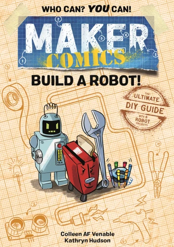 Maker Comics: Build a Robot! (Maker Comics) book cover by Colleen AF Venable