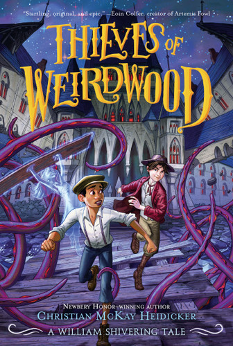 Thieves of Weirdwood: A William Shivering Tale (Thieves of Weirdwood #1) book cover by Christian McKay Heidicker, William Shivering