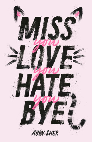 Miss You Love You Hate You Bye book cover by Abby Sher