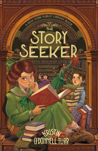 The Story Seeker: A New York Public Library Book book cover by Kristin O'Donnell Tubb