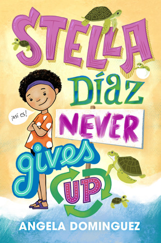Stella Díaz Never Gives Up (Stella Diaz #2) book cover by Angela Dominguez