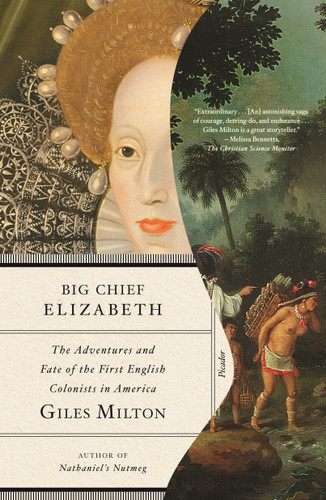Big Chief Elizabeth: The Adventures and Fate of the First English Colonists in America book cover by Giles Milton