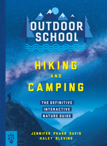 Outdoor School: Hiking and Camping: The Definitive Interactive Nature Guide (Outdoor School) [9781250230843]