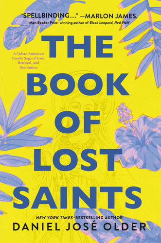 The Book of Lost Saints: A Cuban American Family Saga of Love, Betrayal, and Revolution book cover by Daniel José Older