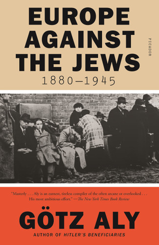 Europe Against the Jews, 1880-1945 book cover by Götz Aly
