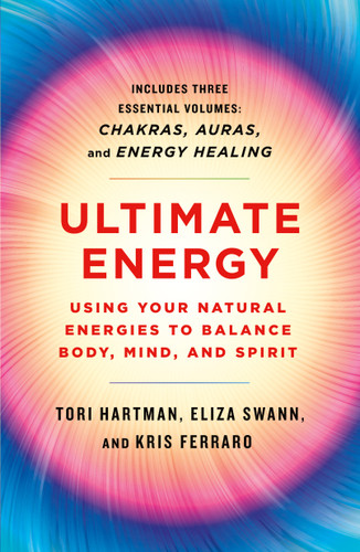 Ultimate Energy: Using Your Natural Energies to Balance Body, Mind, and Spirit: Three Books in One (Chakras, Auras, and Energy Healing) book cover by Tori Hartman, Eliza Swann, Kris Ferraro