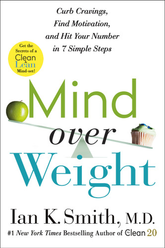 Mind over Weight: Curb Cravings, Find Motivation, and Hit Your Number in 7 Simple Steps book cover by Ian K. Smith, M.D.