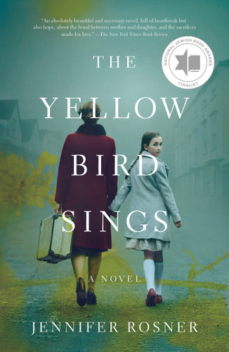 The Yellow Bird Sings: A Novel book cover by Jennifer Rosner