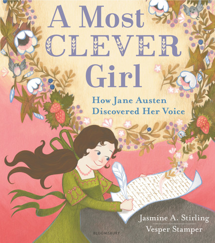 A Most Clever Girl: How Jane Austen Discovered Her Voice book cover by Jasmine A. Stirling