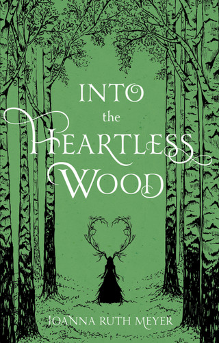 Into the Heartless Wood book cover by Joanna Ruth Meyer