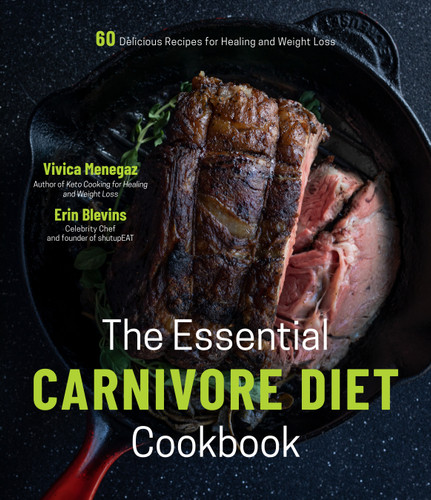 The Essential Carnivore Diet Cookbook: 60 Delicious Recipes for Healing and Weight Loss book cover by Vivica Menegaz, Erin Blevins