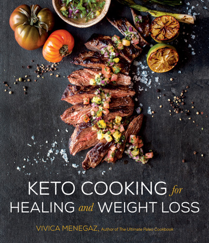 Keto Cooking for Healing and Weight Loss: 80 Delicious Low-Carb, Grain- and Dairy-Free Recipes book cover by Vivica Menegaz