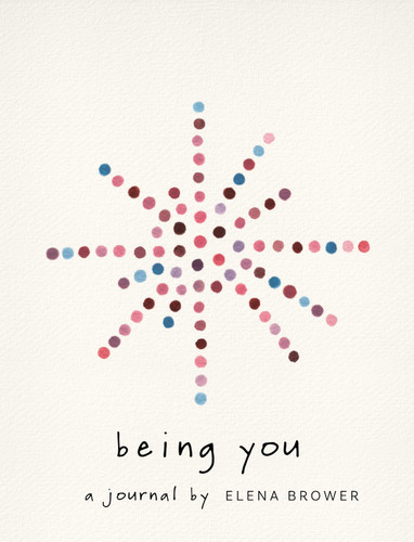 Being You: A Journal book cover by Elena Brower