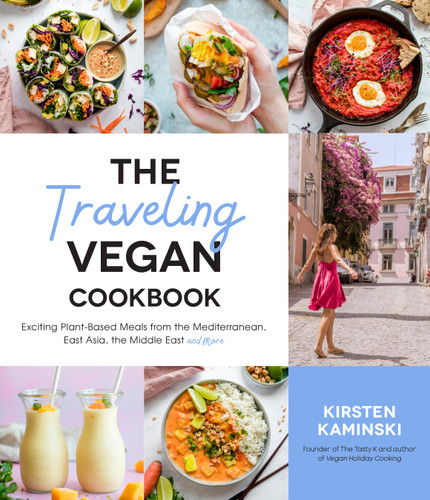 The Traveling Vegan Cookbook: Exciting Plant-Based Meals from the Mediterranean, East Asia, the Middle East and More book cover by Kirsten Kaminski
