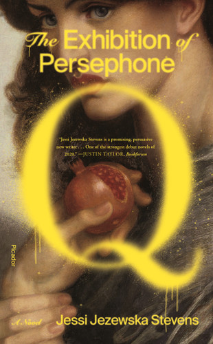 The Exhibition of Persephone Q: A Novel book cover by Jessi Jezewska Stevens