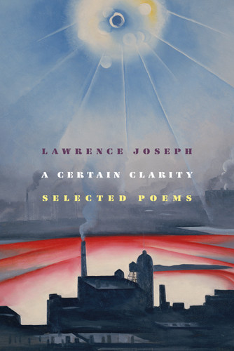 A Certain Clarity: Selected Poems book cover by Lawrence Joseph