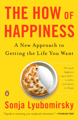 The How of Happiness: A New Approach to Getting the Life You Want book cover by Sonja Lyubomirsky