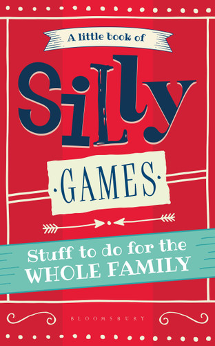 A Little Book of Silly Games: Stuff to do for the whole family book cover by Hide&Seek