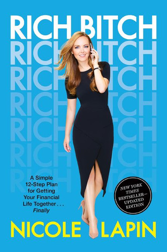 Rich Bitch: A Simple 12-Step Plan for Getting Your Financial Life Together...Finally book cover by Nicole Lapin