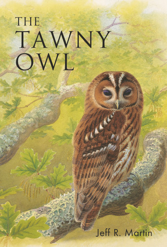 The Tawny Owl (Poyser Monographs) book cover by Jeff Martin