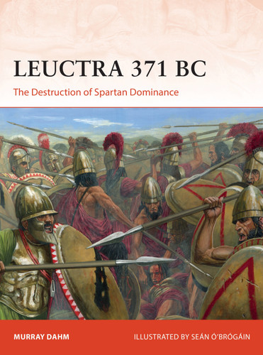 Leuctra 371 BC: The Destruction of Spartan Dominance (Campaign #363) book cover by Murray Dahm