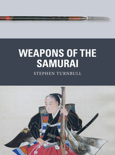 Weapons of the Samurai (Weapon #79) book cover by Stephen Turnbull