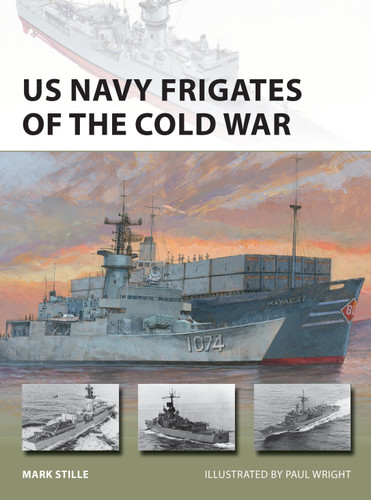 US Navy Frigates of the Cold War (New Vanguard #297) book cover by Mark Stille