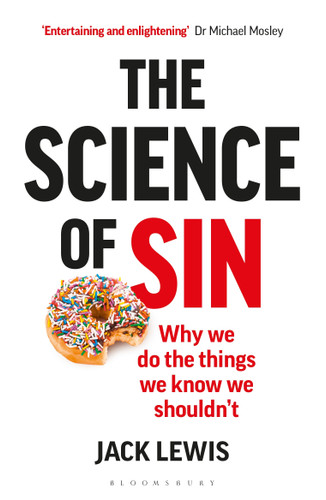 The Science of Sin: Why We Do The Things We Know We Shouldn't book cover by Jack Lewis