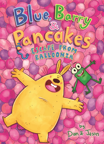 Blue, Barry & Pancakes: Escape from Balloonia (Blue, Barry & Pancakes #2) book cover by Dan & Jason, Dan Abdo, Jason Patterson