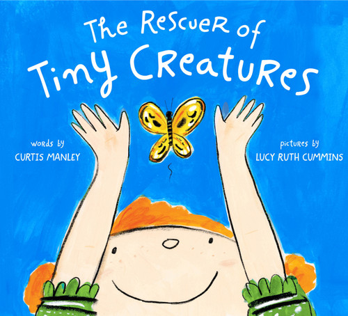 The Rescuer of Tiny Creatures book cover by Curtis Manley