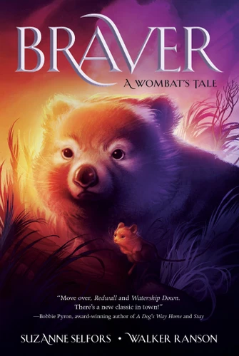 Braver: A Wombat's Tale book cover by Suzanne Selfors, Walker Ranson