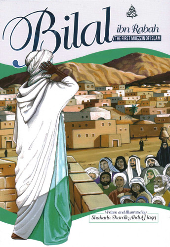 Bilal ibn Rabah: The First Muezzin of Islam book cover by Shahada Sharelle Haqq