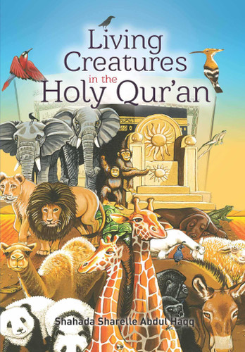 Living Creatures in the Holy Quran book cover by Shahada Sharelle Haqq