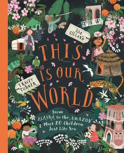 This Is Our World: From Alaska to the Amazon—Meet 20 Children Just Like You (This Is Our World) book cover by Tracey Turner