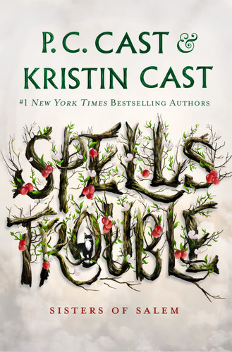 Spells Trouble: Sisters of Salem (Sisters of Salem #1) book cover by P. C. Cast, Kristin Cast