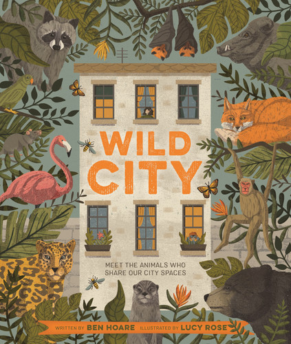 Wild City: Meet the animals who share our city spaces book cover by Ben Hoare