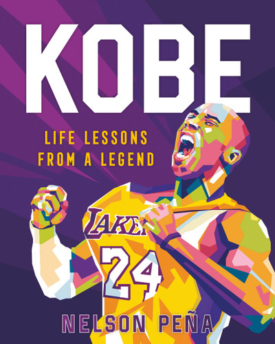 Kobe: Life Lessons from a Legend (Life Lessons from a Legend) book cover by Nelson Peña